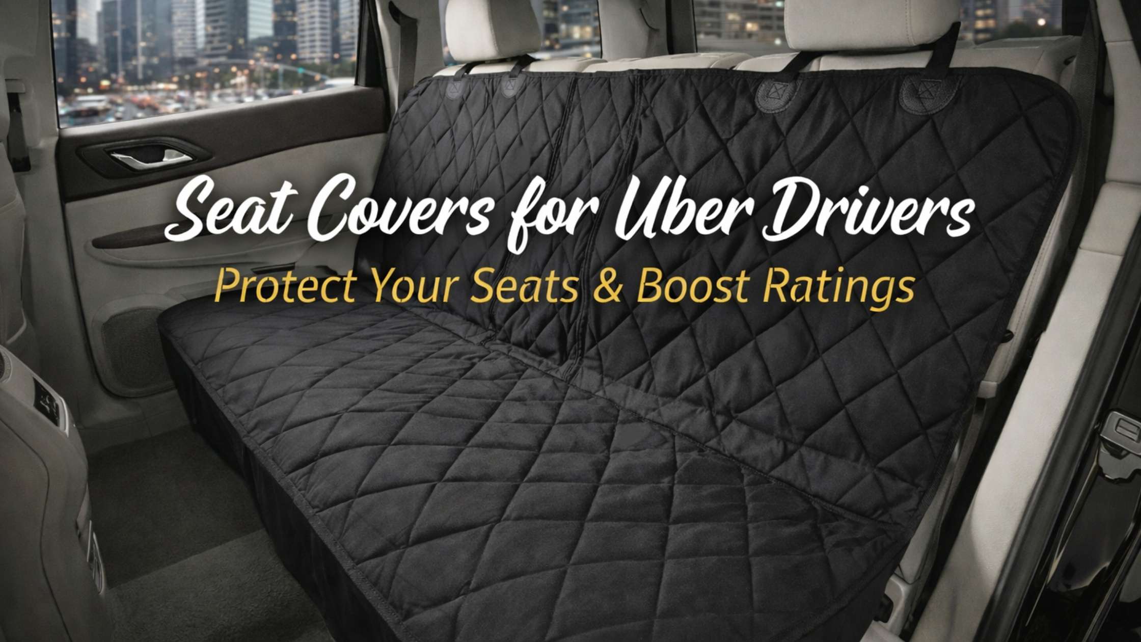 Seat Covers for Uber Drivers That Are Easy to Wipe Down | Protect Seats & Boost Ratings